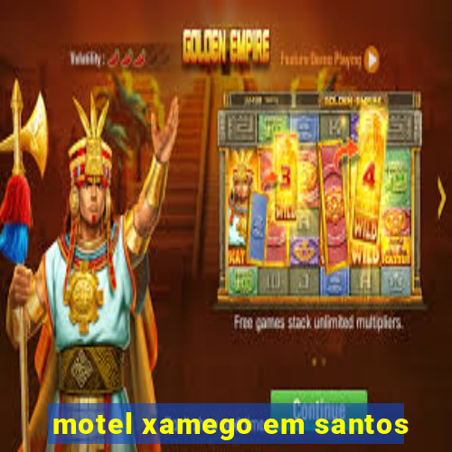 motel xamego em santos